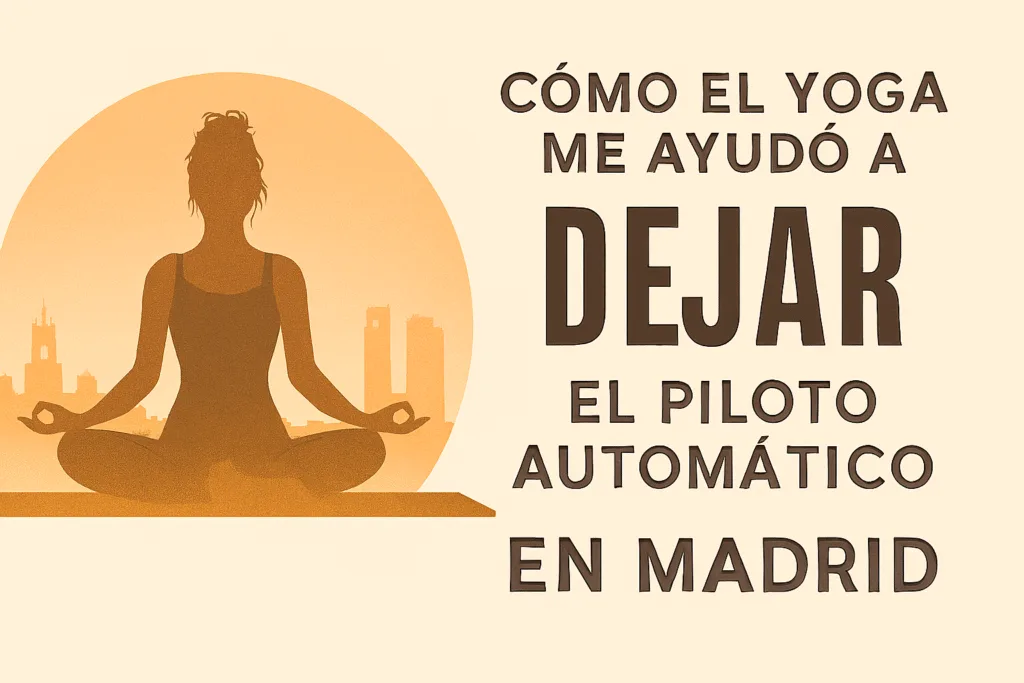 Yoga madrid desconectar